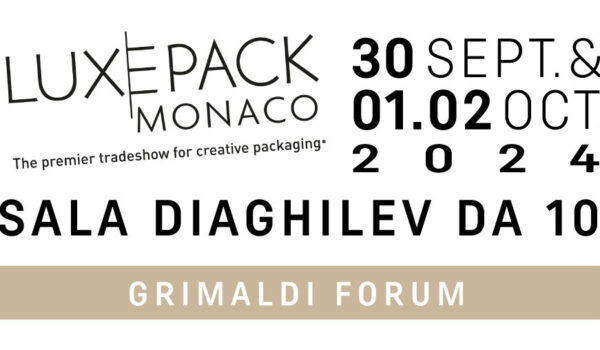 Luxepack Monaco - The premier tradeshow for creative packaging* - 30 SEPT & 01.02OCT. 2024 - SALA DIAGHILEV DA 10 - GRIMALDI FORUM